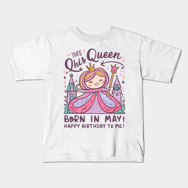 This Queen Was Born In May Happy Birthday To Me Kids T-Shirt by mattiet